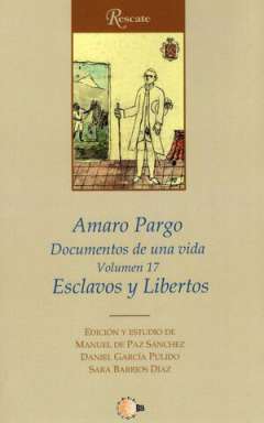 Amaro Pargo : documentos de una vida, 17. Esclavos y libertos