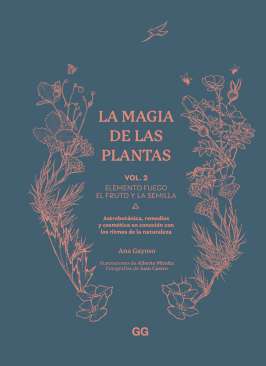 La magia de las plantas, 2. Elemento fuego. El fruto y la semilla