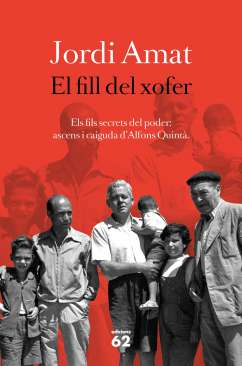 El fill del xofer : els fils secrets del poder : ascens i caiguda de