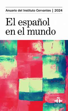 El español en el mundo : anuario del Instituto Cervantes 2024
