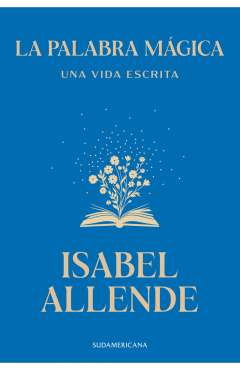 La palabra mágica : una vida escrita