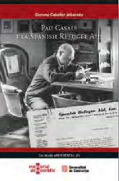 Pau Casals i la Spanish Refugee Aid