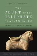 The Court of the Caliphate of al-Andalus : Four Years in Umayyad Córdoba