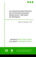 La constitución política de los Estados Unidos Mexicanos a 100 años de reformas, 1