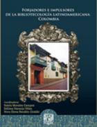 Forjadores e impulsores de la bibliotecología latinoamericana