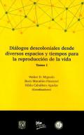 Diálogos descoloniales desde diversos espacios y tiempos para la reproducción de la vida, 1