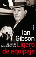 Ligero de equipaje : la vida de Antonio Machado