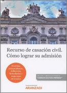 Recurso de casación civil : cómo lograr su admisión