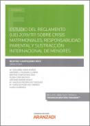 Estudio del Reglamento (UE) 2019/1111 sobre crisis matrimoniales, responsabilidad parental y sustracción internacional de menores