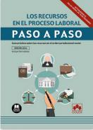 Los recursos en el proceso laboral : Guía práctica sobre los recursos en el orden jurisdiccional social