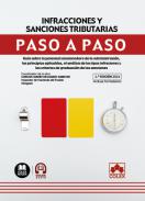Infracciones y sanciones tributarias : guía sobre la potestad sancionadora de la Administración, los principios aplicables, el análisis de los tipos infractores y los criterios de graduación de las sanciones