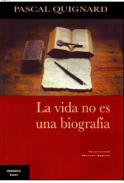 La vida no es una biografía