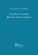 Llenabais el mundo : Mundua betetzen zenuten