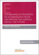 Los menores extranjeros no acompañados desde una perspectiva jurídica social y de futuro