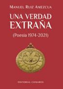 Una verdad extraña : (poesía 1974-2021)