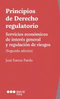 Principios de Derecho regulatorio : sectores económicos de interés general y regulación de riesgos