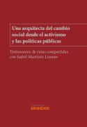Una arquitecta del cambio social desde el activismo y las políticas públicas
