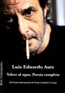 Volver al agua : poesía completa (1970-2015)