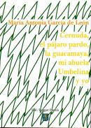 Cernuda, el pájaro pardo, la guacamaya, mi abuela Umbelina y yo