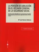 La pensión de jubilación en el Régimen General de la Seguridad Social : adaptado al Texto Refundido de la Ley General de la Seguridad Social aprobado por Real Decreto Legislativo 8/2015, de 30 de octubre
