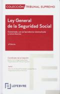 Ley General de la Seguridad Social : comentada con jurisprudencia sistematizada y concordancias