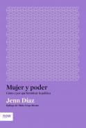 Mujer y poder : cómo y por qué feminizar la política