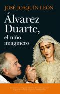 Álvarez Duarte, el niño imaginero