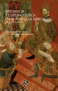 Diplomacia y cultura política en la península ibérica (siglos XI al XV)