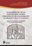 La modificación de los contratos por alteración imprevista de las circunstancias (la cláusula rebus sic stantibus)