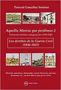 Aquella Murcia que perdimos : patrimonio histÓrico desaparecido 1900-2020, 2