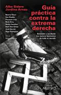 Guía práctica contra la extrema derecha : entender y combatir los nuevos fascismos de todo el mundo