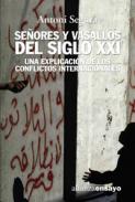 Señores y vasallos del siglo XXI : una explicación de los conflictos internacionales : postfacio Madrid, 11-M de 2004