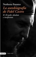 La autobiografía de Fidel Castro, 2. El poder absoluto e insuficiente