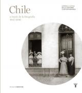 Chile a través de la fotografía, 1847-2010