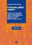 El atestado policial completo : pieza clave en los juicios rápidos y delitos contra la seguridad vial, relativos a la propiedad intelectual e industrial y a la violencia doméstica y de género(análisis de los tipos, atestado)