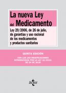 La nueva Ley del medicamento : Ley 29/2006, de 26 de julio, de garantías y uso racional de los medicamentos y productos sanitarios