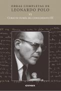 Obras completas de Leonardo Polo, 6. Curso de teoría del conocimiento III