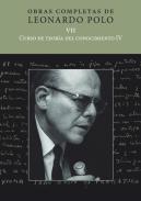 Obras completas de Leonardo Polo, 7. Curso de teoría del conocimiento IV