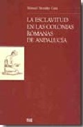 La esclavitud en las colonias romanas de Andalucía