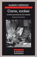 Corre, rocker : crónica personal de los ochenta