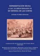 Representación hecha a S. M. C. el señor Fernando VII en Defensa de las Cortes