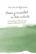 Casa y cuartel en todo instante