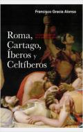 Roma, Cartago, íberos y celtíberos : las grandes guerras de la península Ibérica