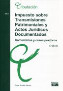 Impuesto sobre Transmisiones Patrimoniales y Actos Jurídicos Documentados : comentarios y casos prácticos