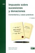 Impuesto sobre sucesiones y donaciones : comentarios y casos prácticos
