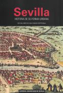 Sevilla, historia de su forma urbana : dos mil años de una ciudad excepcional