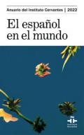 El español en el mundo 2022 : Anuario del Instituto Cervantes