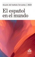 El español en el mundo 2023 : anuario del Instituto Cervantes