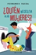 ¿Quién necesita a las mujeres?