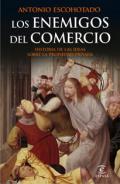 Los enemigos del comercio : historias de las ideas sobre la propiedad privada, 1